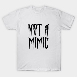 Not a Mimic T-Shirt